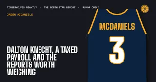 Dalton Knecht, a Taxed Payroll and the Reports Worth Weighing
