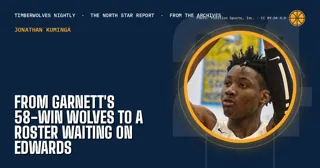 From Garnett's 58-Win Wolves to a Roster Waiting on Edwards
