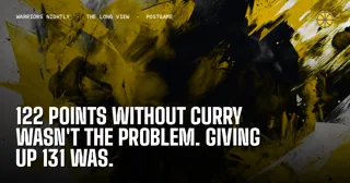 122 Points Without Curry Wasn't the Problem. Giving Up 131 Was.