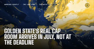 Golden State's Real Cap Room Arrives in July, Not at the Deadline