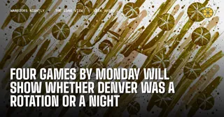 Four Games by Monday Will Show Whether Denver Was a Rotation or a Night