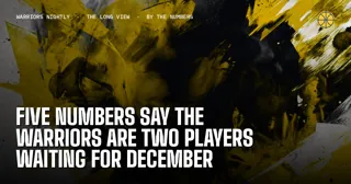 Five Numbers Say the Warriors Are Two Players Waiting for December